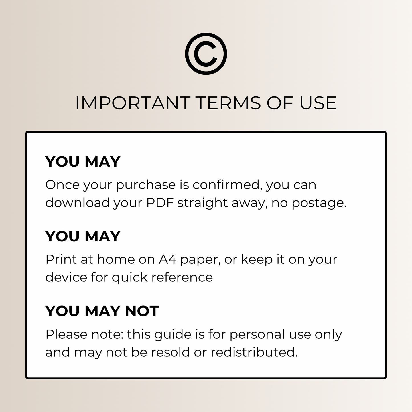 A digital graphic displaying the 'Important Terms of Use' for a PDF download product. It features a black copyright symbol at the top, followed by text stating that the PDF can be downloaded straight away without postage, with instructions to print on A4 paper or view on a device.