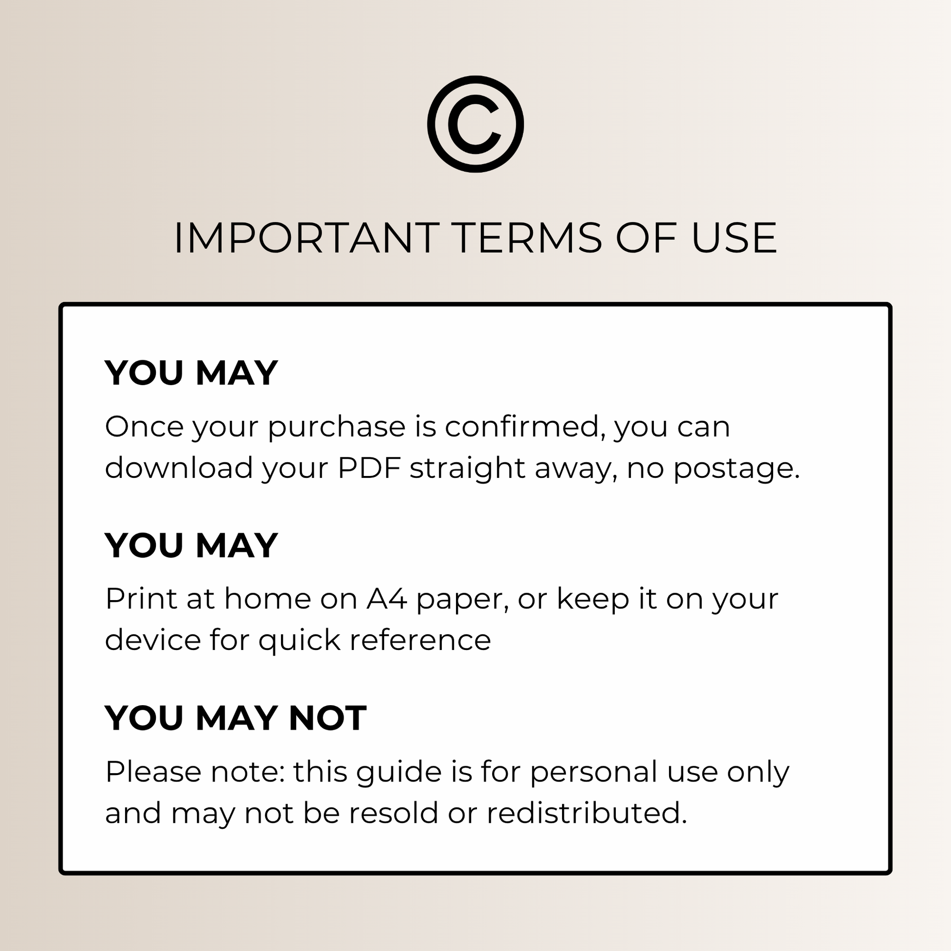 A digital graphic displaying the 'Important Terms of Use' for a PDF download product. It features a black copyright symbol at the top, followed by text stating that the PDF can be downloaded straight away without postage, with instructions to print on A4 paper or view on a device.